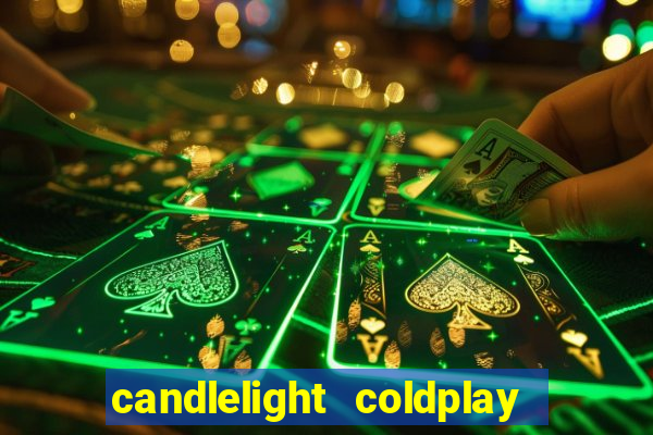 candlelight coldplay x imagine dragons